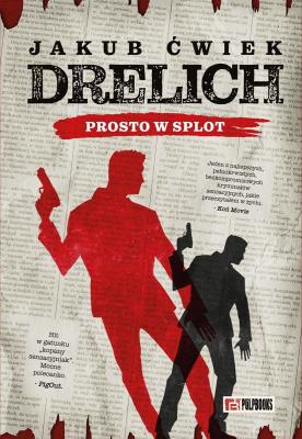 Drelich. Prosto w splot. Edycja na 20-lecie.. Autor: Ćwiek Jakub. SmakLiter.pl Okładka książki Drelich. Prosto w splot. Edycja na 20-lecie.