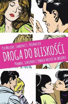 Droga do bliskości DL. Autor: Pia Mellody, Lawrence S. Freundlich. SmakLiter.pl Okładka książki Droga do bliskości DL