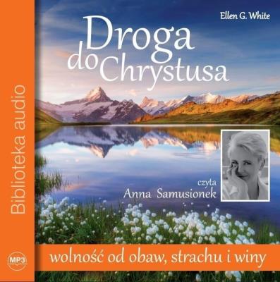 Droga do Chrystusa CD - Audiobook. Autor: Ellen G. White. SmakLiter.pl Okładka książki Droga do Chrystusa CD - Audiobook