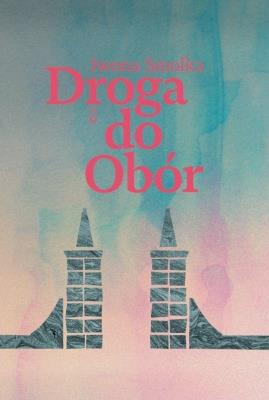 Droga do Obór. Autor: Smolka Iwona. SmakLiter.pl Okładka książki Droga do Obór