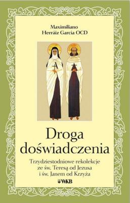 Droga doświadczenia. Autor: Maximiliano Herraiz Garcia OCD. SmakLiter.pl Okładka książki Droga doświadczenia