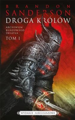 Droga Królów. Seria Archiwum burzowego światła. Tom 1 (edycja jubileuszowa). Autor: Brandon Sanderson. SmakLiter.pl Okładka książki Droga Królów. Seria Archiwum burzowego światła. Tom 1 (edycja jubileuszowa)