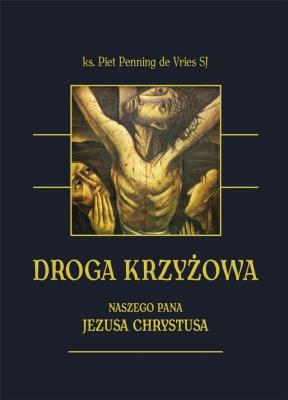 Okładka książki Droga krzyżowa Naszego Pana Jezusa Chrystusa