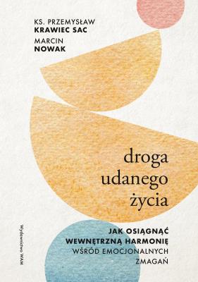 Droga udanego życia. Autor: Krawiec Przemysław, Nowak Marcin. SmakLiter.pl Okładka książki Droga udanego życia