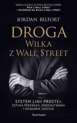 Droga Wilka z Wall Street. Autor: Belfort Jordan. SmakLiter.pl Okładka książki Droga Wilka z Wall Street