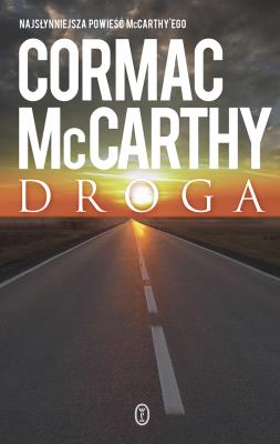 Droga. Autor: Cormac McCarthy, Robert Sudół. SmakLiter.pl Okładka książki Droga