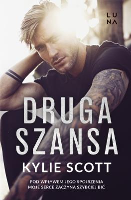 Druga szansa. Autor: Kylie Scott, Emilia Skowrońska. SmakLiter.pl Okładka książki Druga szansa
