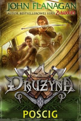 Drużyna Księga 3 Pościg. Autor: Flanagan John. SmakLiter.pl Okładka książki Drużyna Księga 3 Pościg