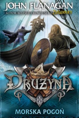 Drużyna. Morska pogoń (miękka). Autor: Flanagan John. SmakLiter.pl Okładka książki Drużyna. Morska pogoń (miękka)