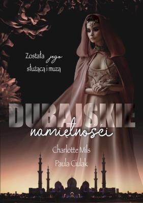 Dubajskie namiętności. Autor: Charlotte Mils, Paula Ciulak. SmakLiter.pl Okładka książki Dubajskie namiętności
