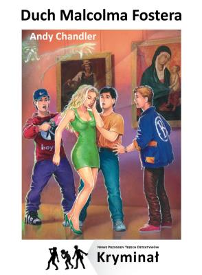 Okładka książki Duch Malcolma Fostera. Nowe Przygody Trzech..