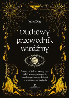 Duchowy przewodnik wiedźmy. Autor: Diaz Juliet. SmakLiter.pl Okładka książki Duchowy przewodnik wiedźmy