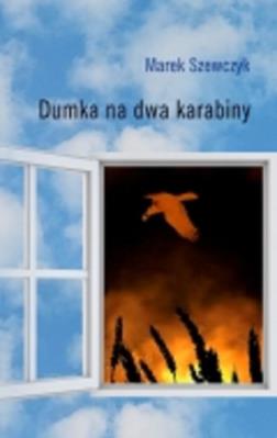Dumka na dwa karabiny. Autor: Szewczyk Marek. SmakLiter.pl Okładka książki Dumka na dwa karabiny