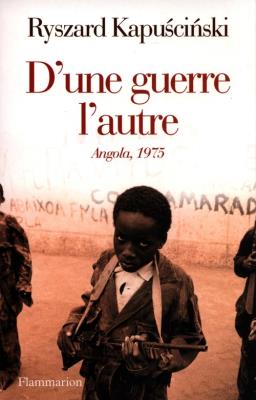 D’une guerre l’autre Angola 1975. Autor: Kapuscinski Ryszard. SmakLiter.pl Okładka książki D’une guerre l’autre Angola 1975