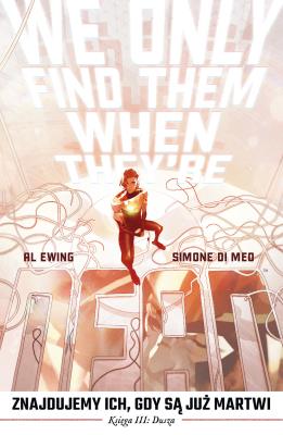 Dusza. Znajdujemy ich, gdy są już martwi. Tom 3. Autor: Al Ewing, Di Meo Simone. SmakLiter.pl Okładka książki Dusza. Znajdujemy ich, gdy są już martwi. Tom 3