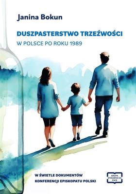 Okładka książki Duszpasterstwo trzeźwości w Polsce po roku 1989