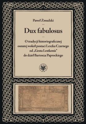 Dux fabulosus. Autor: Żmudzki Paweł. SmakLiter.pl Okładka książki Dux fabulosus