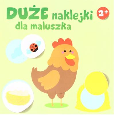 Duże naklejki dla maluszka 2+ - Kura. Autor:   Praca zbiorowa. SmakLiter.pl Okładka książki Duże naklejki dla maluszka 2+ - Kura