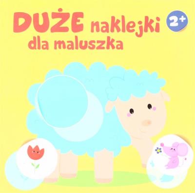 Duże naklejki dla maluszka 2+ - Owieczka. Autor:   Praca zbiorowa. SmakLiter.pl Okładka książki Duże naklejki dla maluszka 2+ - Owieczka