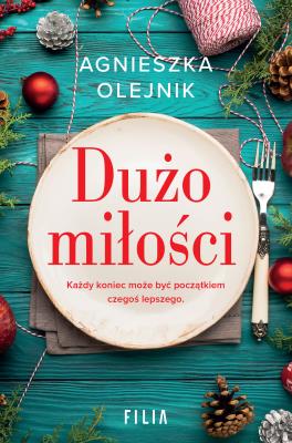 Dużo miłości. Autor: Olejnik Agnieszka. SmakLiter.pl Okładka książki Dużo miłości