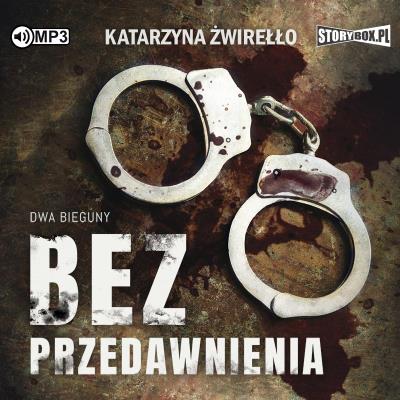 Dwa bieguny T.1 Bez przedawnienia audiobook. Autor: Katarzyna Żwirełło. SmakLiter.pl Okładka książki Dwa bieguny T.1 Bez przedawnienia audiobook