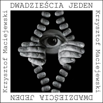 Dwadzieścia jeden. Autor: Maciejewski Krzysztof. SmakLiter.pl Okładka książki Dwadzieścia jeden