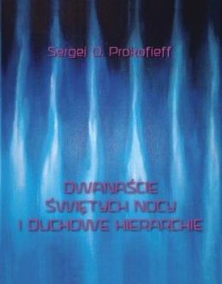 Dwanaście świętych nocy i duchowe hierarchie. Autor: Sergej O. Prokofieff. SmakLiter.pl Okładka książki Dwanaście świętych nocy i duchowe hierarchie