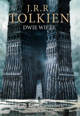 Dwie wieże. Wersja ilustrowana. Autor: J.R.R. Tolkien. SmakLiter.pl Okładka książki Dwie wieże. Wersja ilustrowana