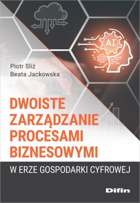 Okładka książki Dwoiste zarządzanie procesami biznesowymi w erze..