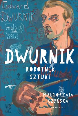Okładka książki Dwurnik. Robotnik sztuki