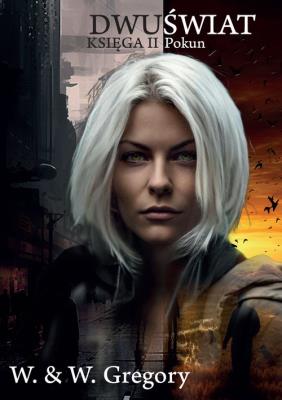 Dwuświat. Księga II - Pokun. Autor: W. & W. Gregory. SmakLiter.pl Okładka książki Dwuświat. Księga II - Pokun