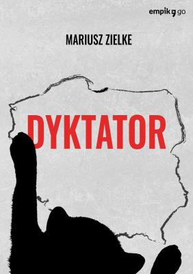 Dyktator. Autor: Mariusz Zielke. SmakLiter.pl Okładka książki Dyktator