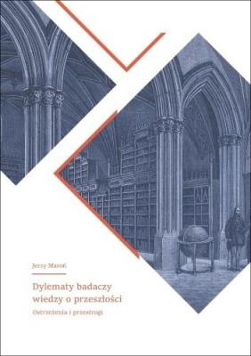 Okładka książki Dylematy badaczy wiedzy o przeszłości