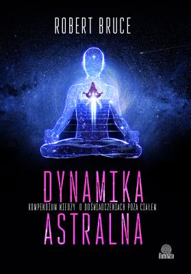 Dynamika astralna. Autor: Robert Bruce. SmakLiter.pl Okładka książki Dynamika astralna