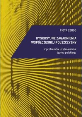 Okładka książki Dyskusyjne zagadnienia współczesnej polszczyzny