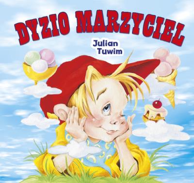 Dyzio Marzyciel. Autor: Julian Tuwim. SmakLiter.pl Okładka książki Dyzio Marzyciel