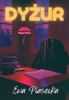 Dyżur. Autor: Piasecka Ewa. SmakLiter.pl Okładka książki Dyżur