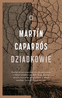 Dziadkowie. Autor: Martn Caparrós. SmakLiter.pl Okładka książki Dziadkowie