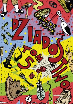 Dziadostwo 5. Autor: Jakub Topor. SmakLiter.pl Okładka książki Dziadostwo 5