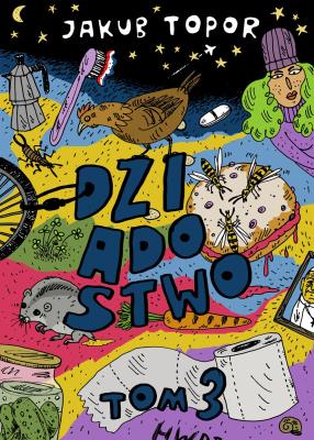 Dziadostwo T.3. Autor: Jakub Topor. SmakLiter.pl Okładka książki Dziadostwo T.3