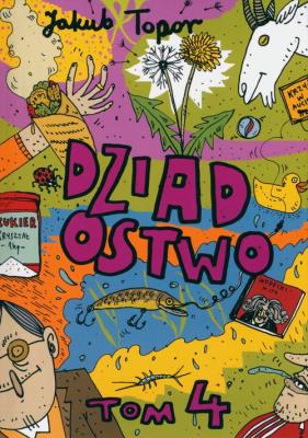 Dziadostwo T.4. Autor: Jakub Topor. SmakLiter.pl Okładka książki Dziadostwo T.4