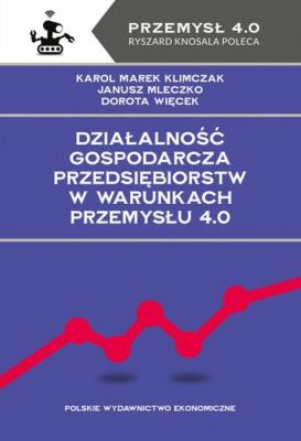 Okładka książki Działalność gospodarcza przedsiębiorstw w warunkach Przemysłu 4.0