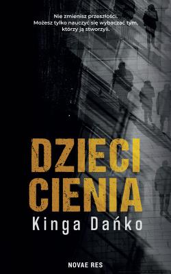 Dzieci cienia. Autor: Kinga Dańko. SmakLiter.pl Okładka książki Dzieci cienia