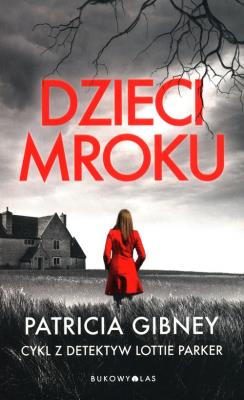 Dzieci mroku. Autor: Patricia Gibney. SmakLiter.pl Okładka książki Dzieci mroku