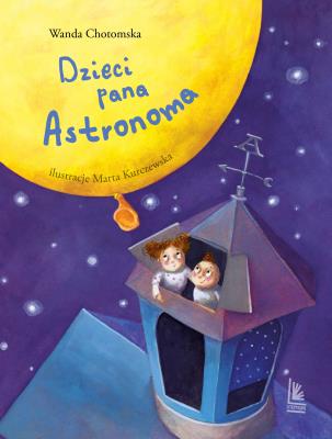 Dzieci Pana Astronoma. Autor: Chotomska Wanda i inni. SmakLiter.pl Okładka książki Dzieci Pana Astronoma