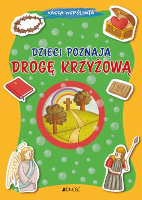 Dzieci poznają drogę krzyżową. Autor: Baffetti Barbara. SmakLiter.pl Okładka książki Dzieci poznają drogę krzyżową