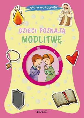 Dzieci poznają modlitwę. Autor: Baffetti Barbara. SmakLiter.pl Okładka książki Dzieci poznają modlitwę
