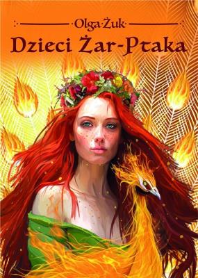 Dzieci Żar-Ptaka. Autor: Olga Żuk. SmakLiter.pl Okładka książki Dzieci Żar-Ptaka