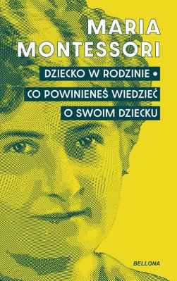 Okładka książki Dziecko w rodzinie. Co powinieneś wiedzieć o swoim dziecku