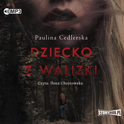 Dziecko z walizki audiobook. Autor: Paulina Cedlerska. SmakLiter.pl Okładka książki Dziecko z walizki audiobook